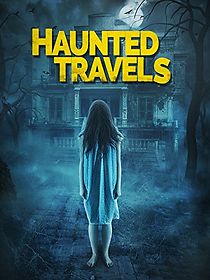 Watch Haunted Travels