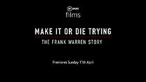 Watch Make It or Die Trying: The Frank Warren Story