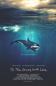 Watch To the Orcas with Love