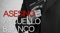 Watch Asesino de cuello blanco