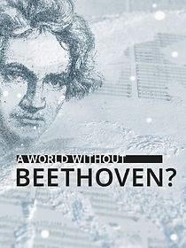 Watch A World Without Beethoven? (TV Special 2020)