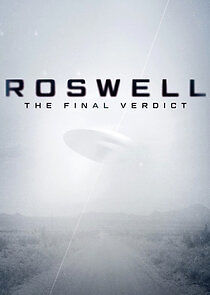 Watch Roswell: The Final Verdict