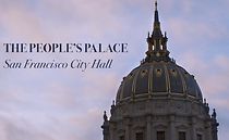 Watch The People's Palace: San Francisco City Hall 100 Years (Short 2015)