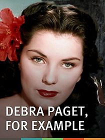 Watch Debra Paget, for Example