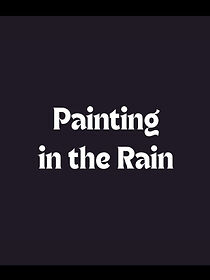 Watch Painting in the Rain