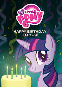 Watch My Little Pony: Happy Birthday to You!