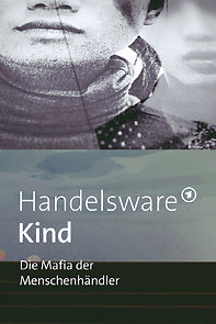 Watch Handelsware Kind - Die Mafia der Menschenhändler