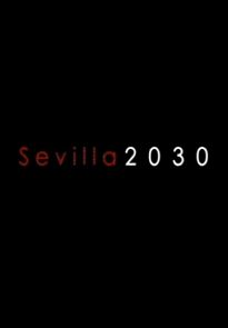 Watch Sevilla 2030