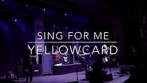Watch Yellowcard: Sing for Me