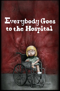 Watch Everybody Goes to the Hospital (Short 2021)