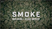 Watch Smoke: Marijuana + Black America