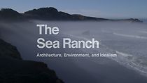 Watch The Sea Ranch: Architecture, Environment, and Idealism