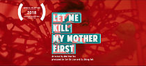 Watch Let Me Kill My Mother First