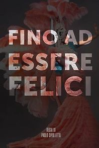 Watch Fino ad essere felici