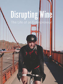 Watch Disrupting Wine - The Life of an Entrepreneur