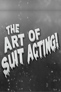 Watch The Art of Suit Acting (Short 2006)