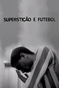 Watch Superstição e Futebol (Short 1969)