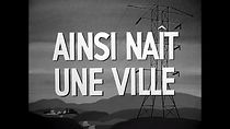 Watch Ainsi naît une ville