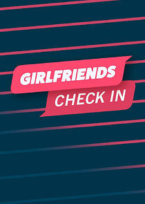 Watch Girlfriends Check In