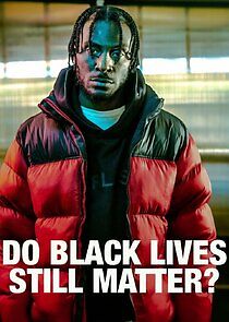 Watch Do Black Lives Still Matter?