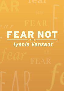 Watch Fear Not with Iyanla Vanzant