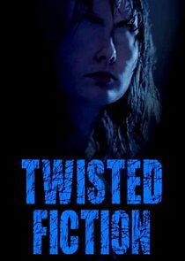 Watch Twisted Fiction
