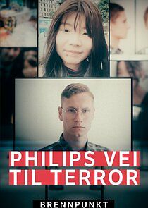 Watch Brennpunkt: Philips vei til terror