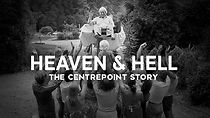 Watch Heaven and Hell - The Centrepoint Story