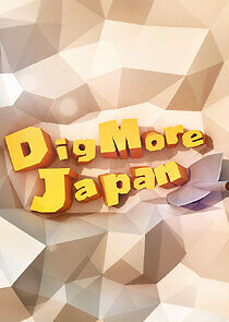 Watch Dig More Japan