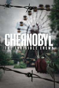 Watch Chernobyl: The Invisible Enemy