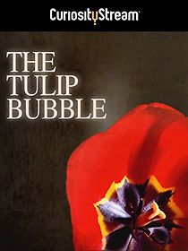 Watch The Tulip Bubble