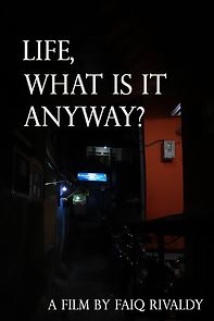 Watch Life, What is it anyway? (Short 2021)