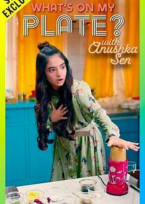 Watch What's On My Plate with Anushka Sen