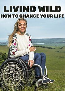 Watch Living Wild: How to Change Your Life