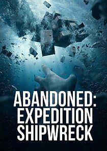 Watch Abandoned: Expedition Shipwreck