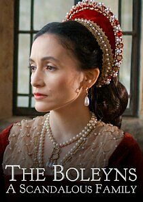 Watch The Boleyns: A Scandalous Family