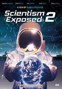 Watch Scientism Exposed 2