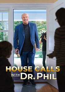 Watch House Calls with Dr. Phil