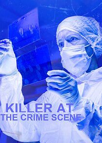 Watch Killer at the Crime Scene