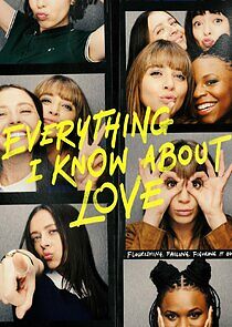 Watch Everything I Know About Love