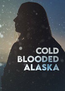 Watch Cold Blooded Alaska