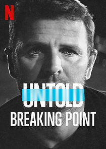 Watch Untold: Breaking Point