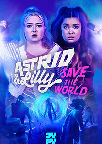 Watch Astrid & Lilly Save the World