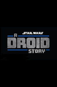 Watch Star Wars: A Droid Story
