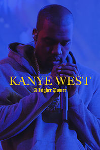 Watch Kanye West: A Higher Power