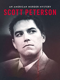 Watch Scott Peterson: An American Murder Mystery