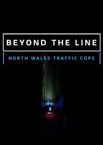 Watch Beyond the Line: North Wales Traffic Cops