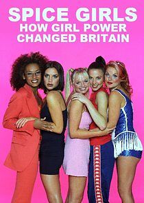 Watch Spice Girls: How Girl Power Changed Britain