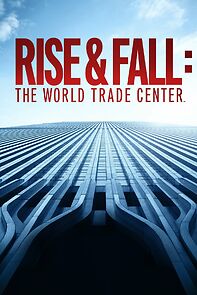 Watch Rise and Fall: The World Trade Center