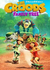 Watch The Croods: Family Tree